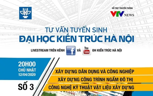 Thí sinh A00, A01, D07 thêm ‘cơ hội vàng’ trở thành SV Trường ĐH Kiến trúc Hà Nội