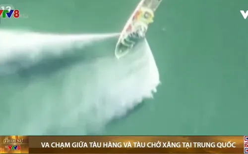 Trung Quốc: Va chạm nghiêm trọng giữa tàu chở hàng và tàu chở xăng