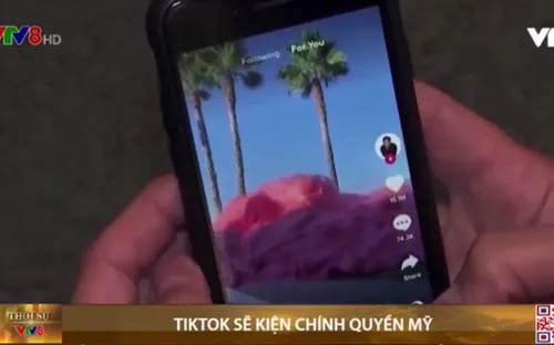 Tiktok tuyên bố kiện chính phủ Mỹ