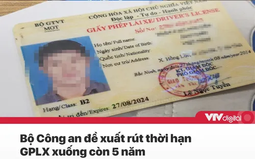 Tin nóng đầu ngày 25/8: Thời hạn giấy phép lái xe sẽ chỉ còn 5 năm?