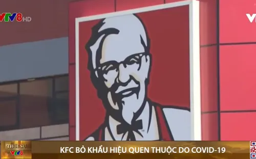 KFC bỏ khẩu hiệu quen thuộc do COVID-19