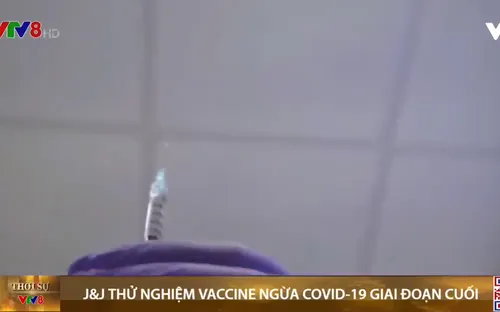 Johnson & Johnson bắt đầu thử nghiệm vaccine giai đoạn 3