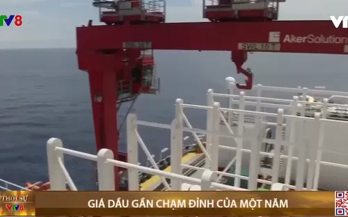 Giá dầu gần chạm đỉnh của một năm