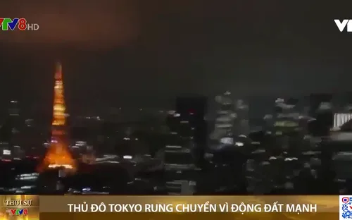 Động đất mạnh tại thủ đô Tokyo của Nhật Bản