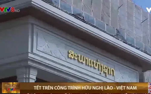 Tết trên công trình hữu nghị Lào- Việt Nam