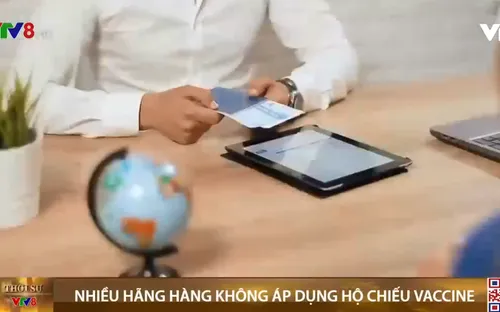 Nhiều hãng hàng không áp dụng hộ chiếu vaccine