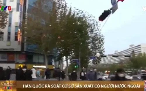 Hàn Quốc rà soát các cơ sở sản xuất có người nước ngoài