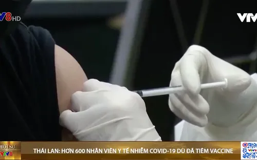 Hơn 600 nhân viên y tế Thái Lan nhiễm COVID-19 dù đã tiêm đủ vắc-xin