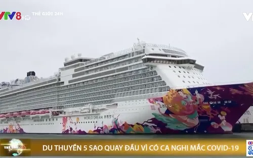 Du thuyền 5 sao quay đầu vì có ca nghi mắc COVID-19