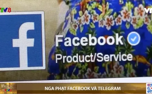 Nga phạt Facebook và Telegram
