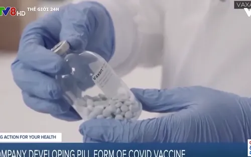 Vắc-xin dạng viên - vũ khí tiềm năng chống COVID-19