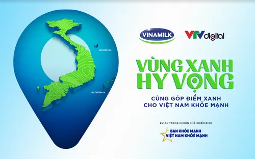 Vinamilk tiếp nối chiến dịch “Bạn khỏe mạnh, Việt Nam khỏe mạnh” với dự án “Vùng xanh hy vọng”
