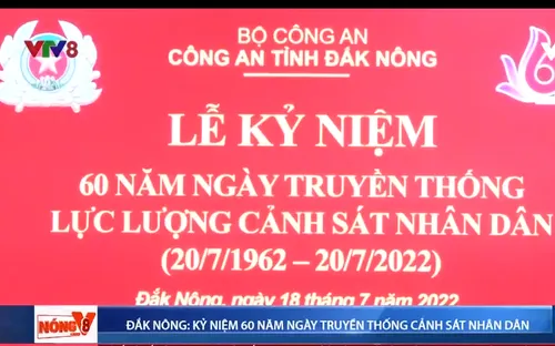 Công An Đắk Nông kỷ niệm 60 năm ngày truyền thống Cảnh sát Nhân Dân