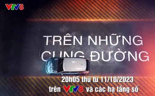 Chuyên mục "Trên những cung đường" trên sóng VTV8