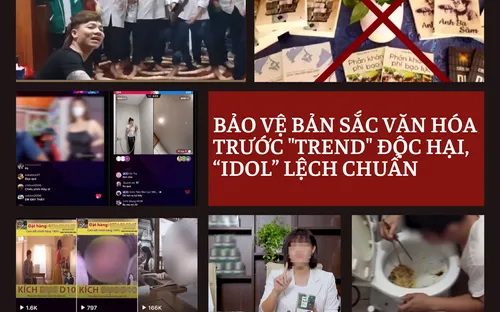 Bảo vệ bản sắc văn hóa Việt Nam trước sự xuyên tạc, độc hại, “idol” lệch chuẩn