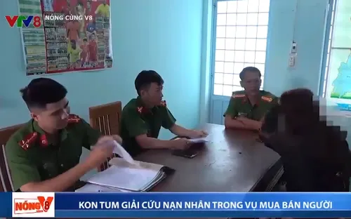 Kon Tum giải cứu thành công nạn nhân trong vụ mua bán người