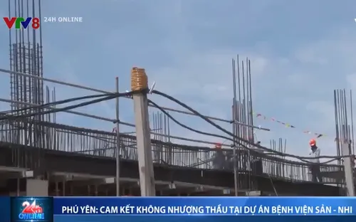 Phú Yên cam kết không nhượng thầu tại dự án Bệnh viện Sản - Nhi