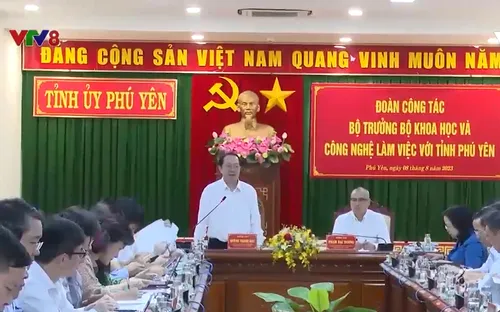 Bộ trưởng Bộ Khoa học và Công nghệ làm việc tại tỉnh Phú Yên