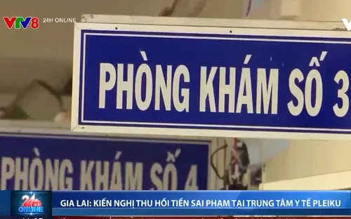 Gia Lai: Kiến nghị thu hồi tiền sai phạm tại Trung tâm Y tế Pleiku