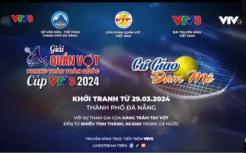 Giải Quần vợt phong trào toàn quốc - Cúp VTV8 năm 2024