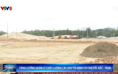 Tăng cường quản lý chất lượng các khu tái định cư cao tốc Bắc - Nam