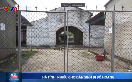 Hà Tĩnh: Nhiều chợ dân sinh bị bỏ hoang gây lãng phí