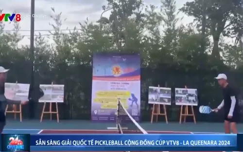 Sẵn sàng cho Giải Quốc tế Pickleball cộng đồng Cúp VTV8 - La Queenara 2024