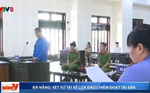 Đà Nẵng: Xét xử tài xế đam mê cờ bạc đi lừa đảo