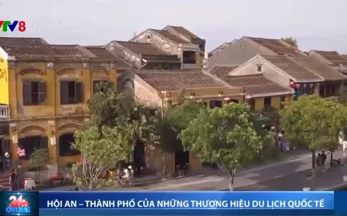 Hội An - Thành phố của những thương hiệu du lịch quốc tế