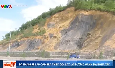 Đà Nẵng sẽ lắp camera theo dõi tình trạng sạt trượt trên tuyến đường vành đai phía Tây