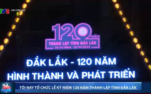Đắk Lắk kỷ niệm 120 năm hình thành và phát triển