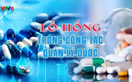 Lỗ hổng trong công tác quản lý dược