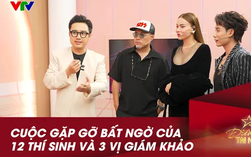 Khoảnh khắc gặp gỡ bất ngờ của 12 thí sinh và bộ ba giám khảo Điểm hẹn tài năng