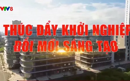 Thúc đẩy khởi nghiệp đổi mới sáng tạo