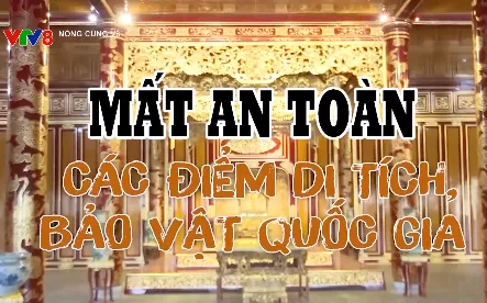 Mất an toàn ở các điểm di tích, bảo vật quốc gia