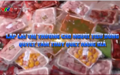 Lập lại thị trường cho người tiêu dùng, quyết tâm truy quét hàng giả