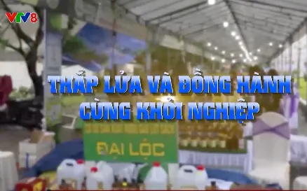Thắp lửa và đồng hành cùng khởi nghiệp