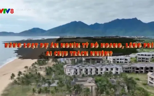 Hàng loạt dự án bỏ hoang, lãng phí - Ai chịu trách nhiệm ?