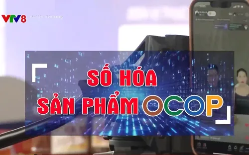 Số hóa để mở rộng đầu ra sản phẩm OCOP