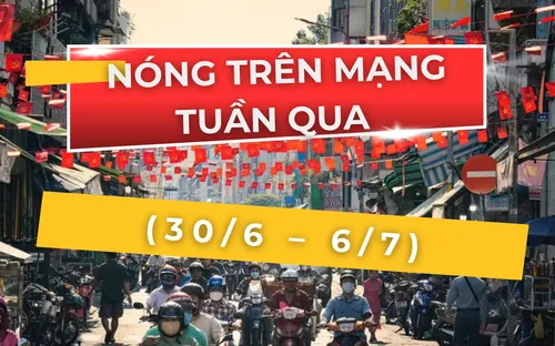 Nóng trên mạng tuần qua (30/6 – 6/7): Những câu chuyện của tuần đầu tiên hợp nhất