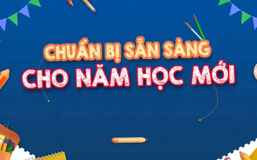 Chuẩn bị sẵn sàng cho năm học mới