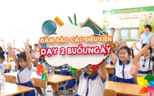 Đảm bảo các điều kiện dạy 2 buổi/ngày