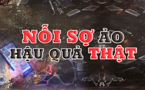 Nỗi sợ ảo - Hậu quả thật