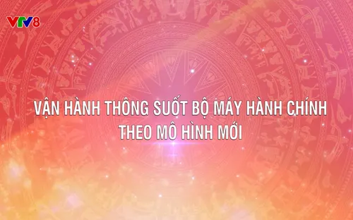 Khát vọng miền Trung: Vận hành thông suốt bộ máy hành chính theo mô hình mới (17/09/2025)