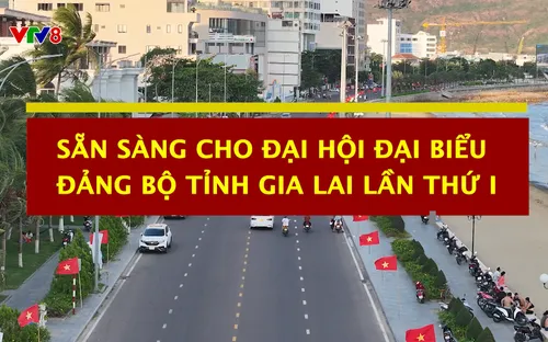 Phóng sự: Sẵn sàng cho Đại hội đại biểu Đảng bộ tỉnh Gia Lai lần thứ I