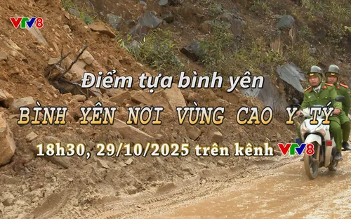 Đón xem Điểm tựa bình yên: Bình yên nơi vùng cao Y Tý
