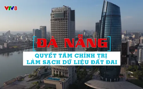 Phóng sự: Quyết tâm làm sạch dữ liệu đất đai (08/12/2025)