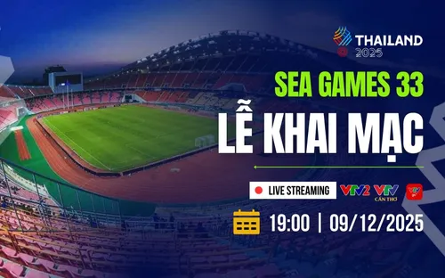 VTV tường thuật trực tiếp Lễ khai mạc SEA Games 33