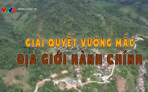 Giải quyết vướng mắc địa giới hành chính