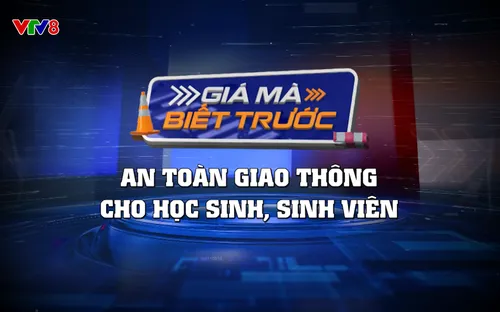Giao lưu - Tọa đàm: Giá mà biết trước - Tập 7